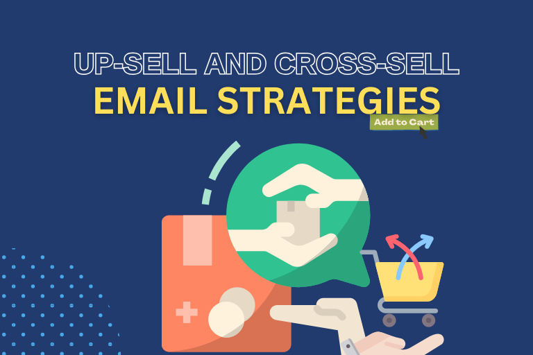 Upsell and Cross-sell Email Strategies